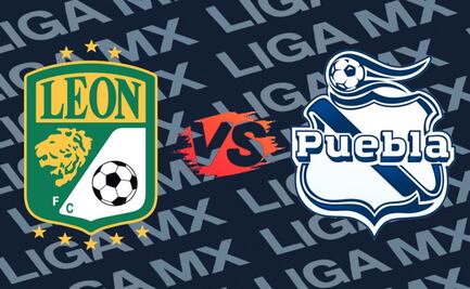 León vs Puebla: ¿A qué hora y en qué canal ver el partido EN VIVO?
