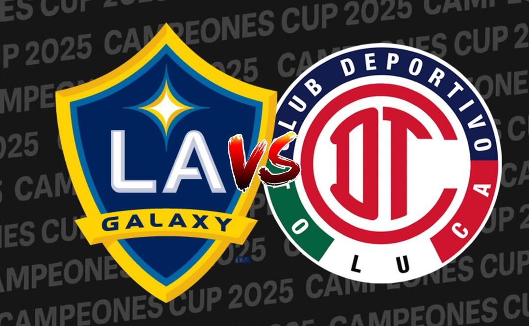 LA Galaxy vs Toluca Campeones Cup 2025. Foto: (Especial)