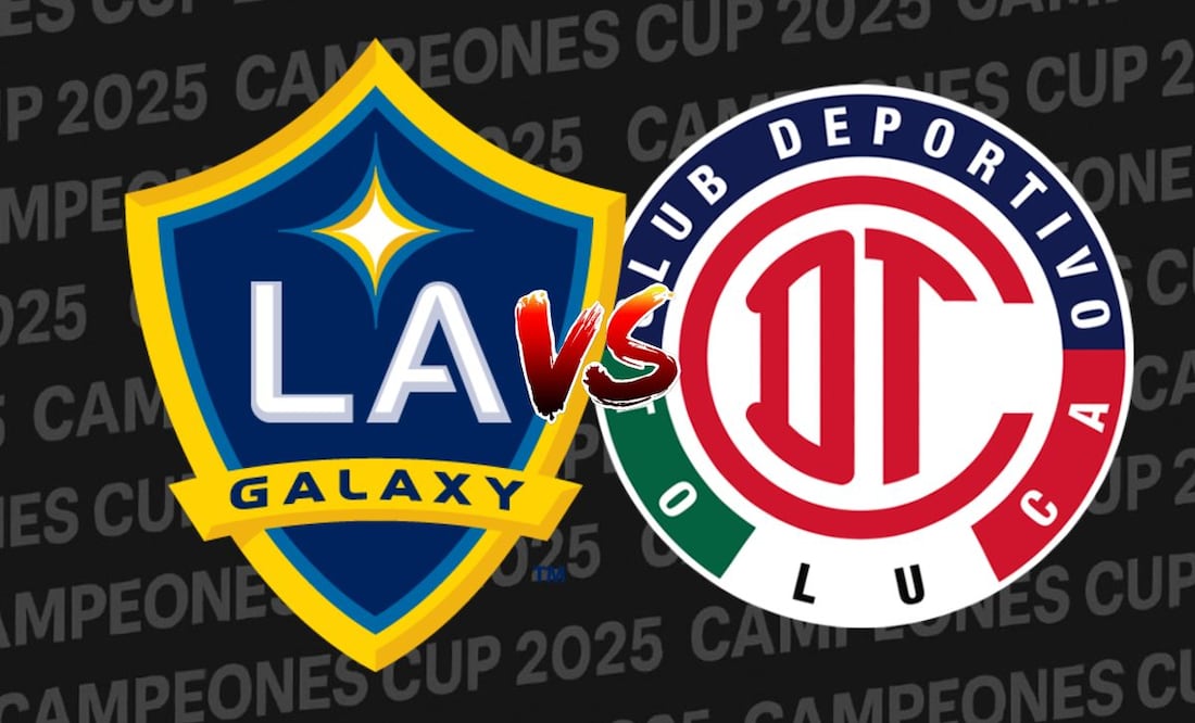 LA Galaxy vs Toluca Campeones Cup 2025. Foto: (Especial)