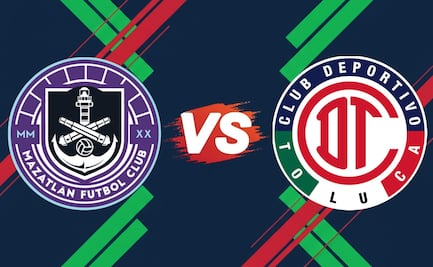 Mazatlán vs Toluca: ¿A qué hora y en qué canal ver EN VIVO el partido de la jornada 16? 