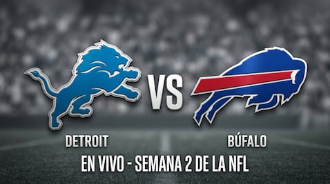DETROIT vs BÚFALO: ¿Dónde y a qué hora ver EN VIVO el partido de la semana 2 de la NFL?