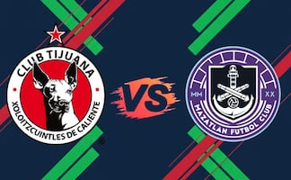 Tijuana vs Mazatlán: ¿A qué hora y en qué canal ver EN VIVO el partido?