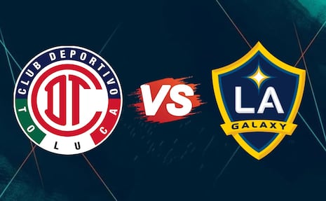 Toluca vs LA Galaxy: ¿A qué hora y en qué canal ver EN VIVO el partido de la CONCACAF Champions Cup? 