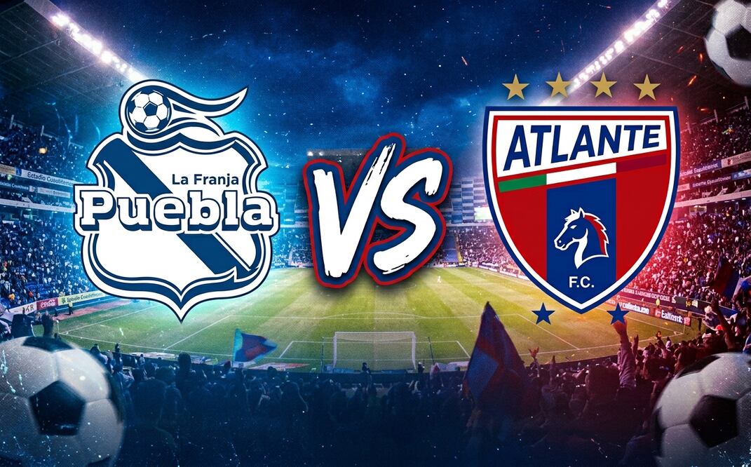 PUEBLA vs ATLANTE: ¿Dónde y a qué hora ver EN VIVO el partido de la ...