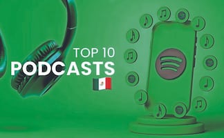 Estos son los podcasts más escuchados en Spotify México en 2025