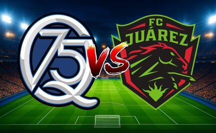 Querétaro vs Juárez: ¿En qué canal y a que hora ver EN VIVO el partido?