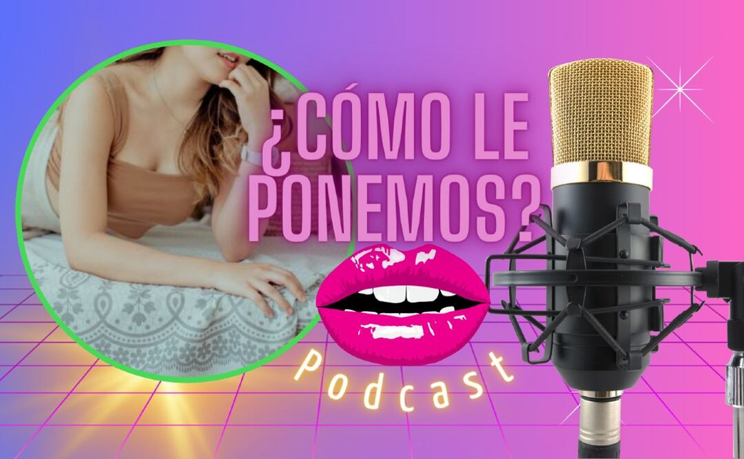 PODCAST: Mujer madura revela sus secretos para disfrutar todo en la cama