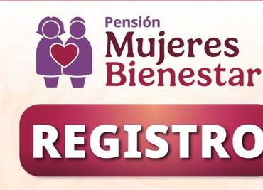 Pensión Mujeres Bienestar: ¿Quiénes y cuándo se pueden registrar para recibir 3 mil pesos?