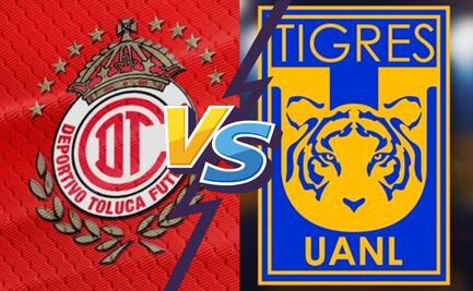 Toluca vs Tigres: Hora y canal para verlo EN VIVO hoy 1 de febrero