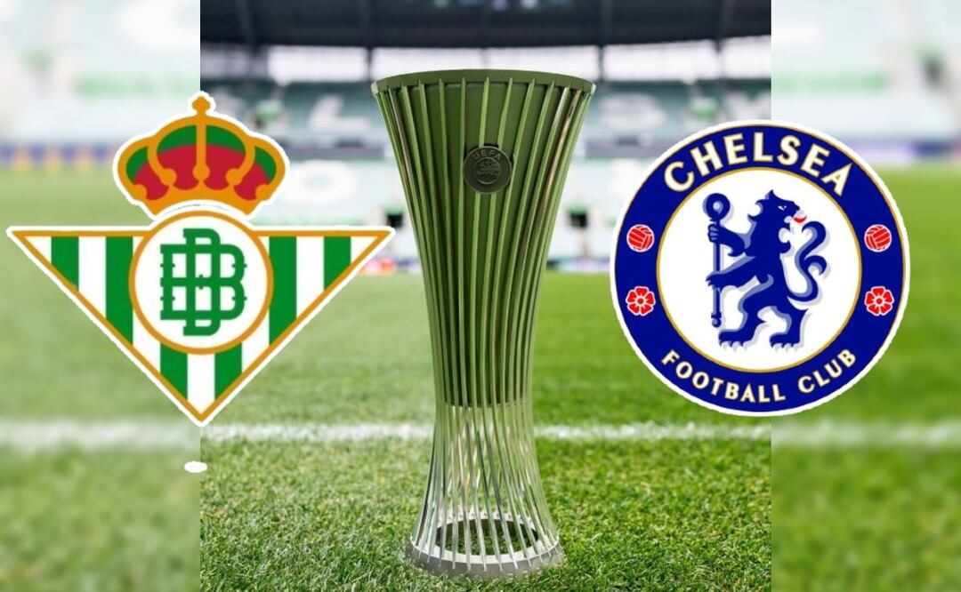 Real Betis vs Chelsea en la final de la Conference League. Foto: (Redes Sociales)