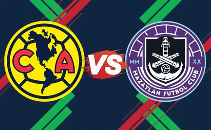 América vs Mazatlán ¿A qué hora y en qué canal ver EN VIVO el partido?