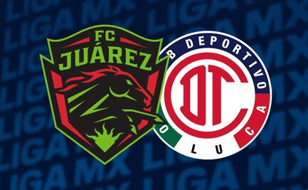 Juárez vs Toluca: ¿Dónde y a qué hora ver EN VIVO la ida de los cuartos de final de la Liga MX?