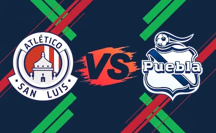 Atlético de San Luis vs Puebla: ¿A qué hora y en qué canal ver EN VIVO el partido?