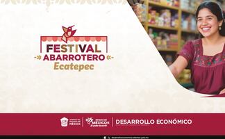 Capacitarán y fortalecerán tienditas del Edomex en el Festiva Abarrotero 