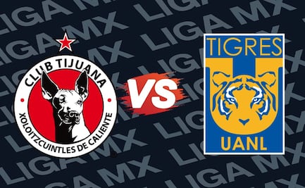 Tijuana vs Tigres: Dónde ver EN VIVO el juego de la jornada 13 del Clausura 2026