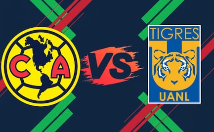 América vs Tigres: ¿A qué hora y en qué canal ver EN VIVO el partido?