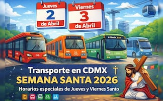 Horarios del transporte en CDMX para Jueves y Viernes Santo 2026