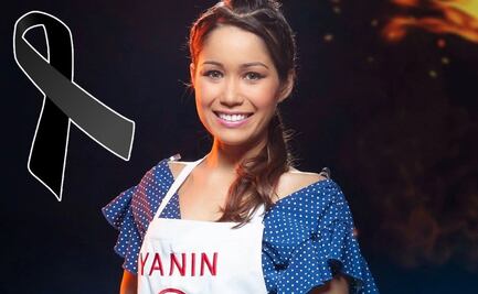 ¿Cómo murió Yanin Campos, la ex participante de MasterChef México?