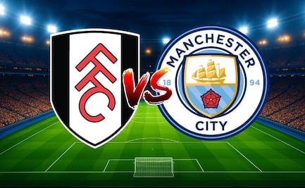 Fullham vs Manchester City: ¿Dónde y a qué hora ver EN VIVO el partido de la Premier League?