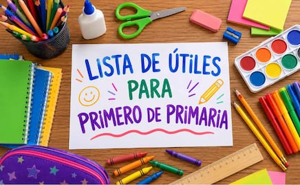 ¿Qué útiles pide la SEP para primero de primaria? Esta es la lista completa para el ciclo escolar 2026-2027