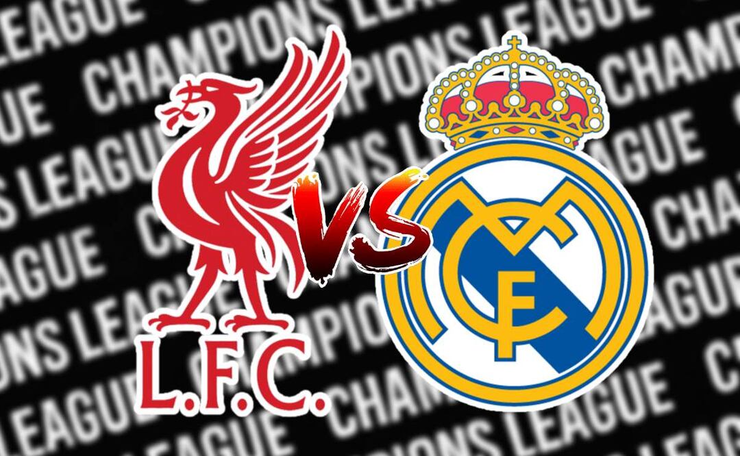 Liverpool vs Real Madrid Champions League. Foto: (Especial)