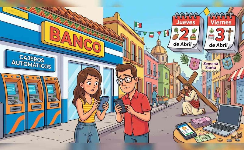 ¿Abren los bancos el Jueves y Viernes Santo 2026? Esto debes saber antes de hacer tus pagos