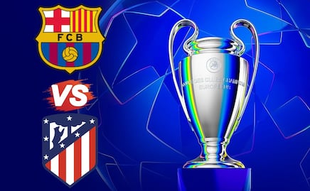 FC Barcelona vs Atlético de Madrid: Dónde y a qué hora ver EN VIVO los cuartos de final de la UCL