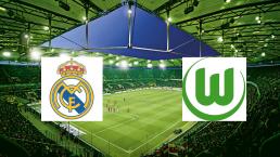 Real Madrid vs Wolfsburgo | EN DIRECTO